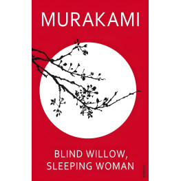 Blind Willow, Sleeping Woman. Murakami