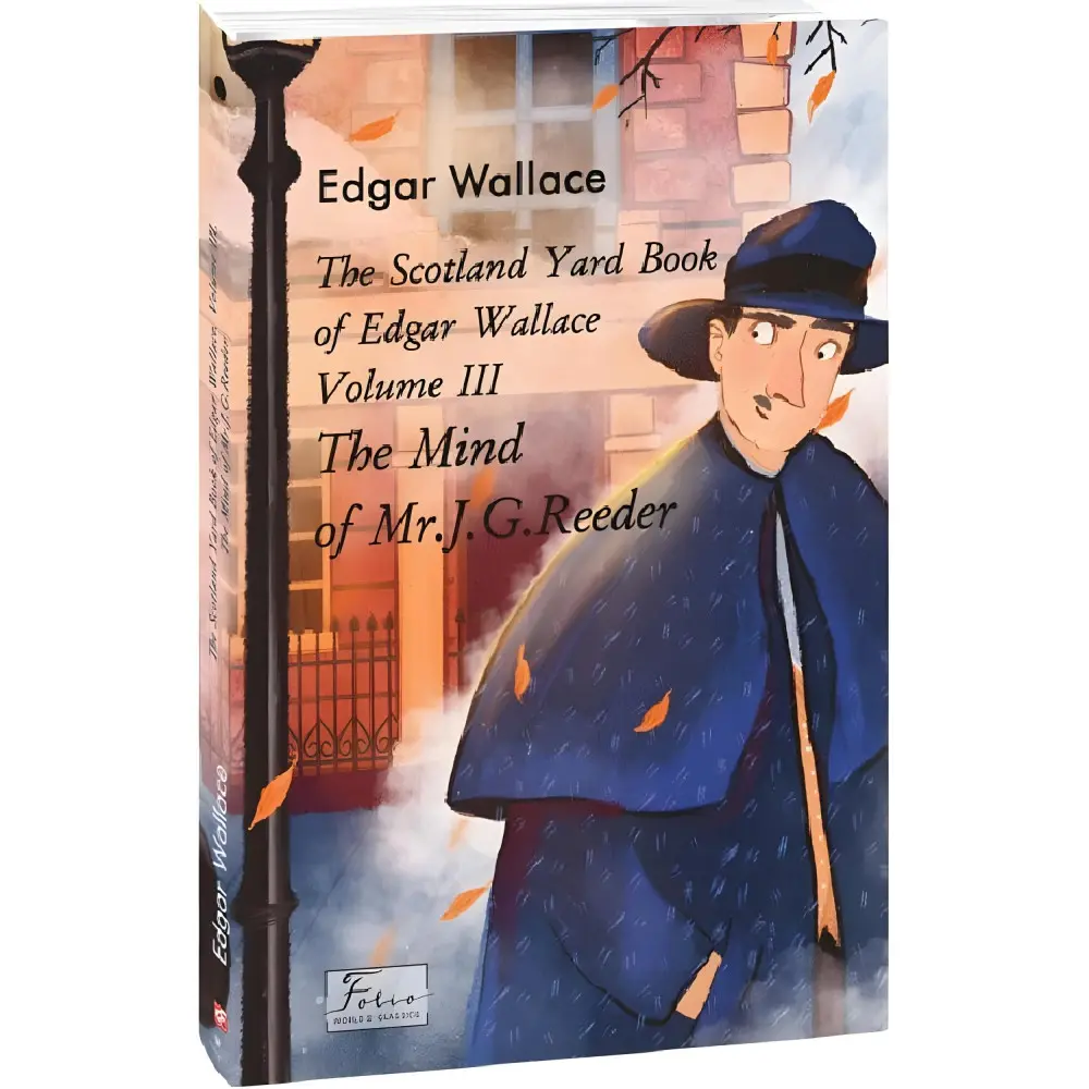The Scotland Yard Book of Edgar Wallace. Volume III. The Mind of Mr. J. G. Reader (адаптований текст) The Scotland Yard Book of Edgar Wallace. Volume III. The Mind of Mr. J. G. Reader (адаптований текст)