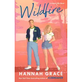 Wildfire. Hannah Grace. (Book 2 of 3: Maple Hills) Wildfire. Hannah Grace. (Book 2 of 3: Maple Hills)