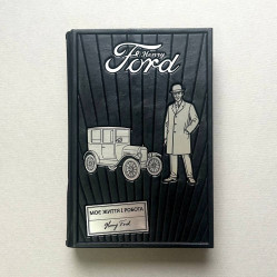 Моє життя. Мої здобутки. Генрі Форд