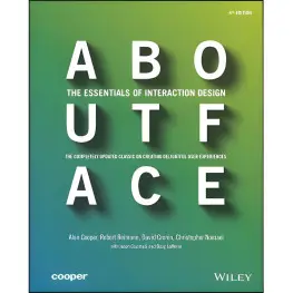 About Face: The Essentials of Interaction Design Alan Cooper, Robert Reimann, David Cronin, Christopher Noesse