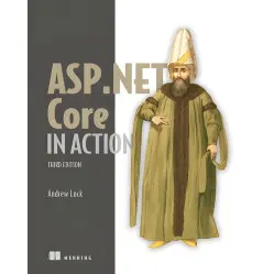 ASP.NET Core in Action, Third Edition. Andrew Lock ASP.NET Core in Action, Third Edition. Andrew Lock