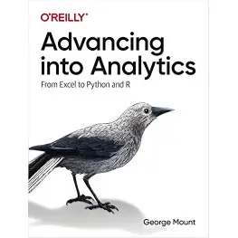 Advancing into Analytics: From Excel to Python and R, George Mount