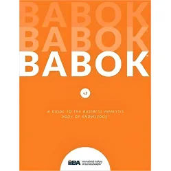 BABOK v3. A Guide to the Business Analysis Body of Knowledge BABOK v3. A Guide to the Business Analysis Body of Knowledge