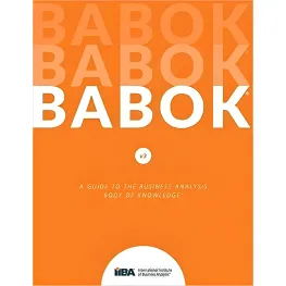 BABOK v3. A Guide to the Business Analysis Body of Knowledge