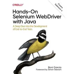 Boni Garcia. Hands-On Selenium WebDriver with Java. A Deep Dive into the Development of End-to-End Tests. Boni Garcia. Hands-On Selenium WebDriver with Java. A Deep Dive into the Development of End-to-End Tests.