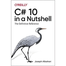 C# 10 in a Nutshell: The Definitive Reference, Joseph Albahari