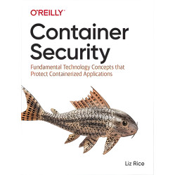 Container Security by Liz Rice Container Security by Liz Rice