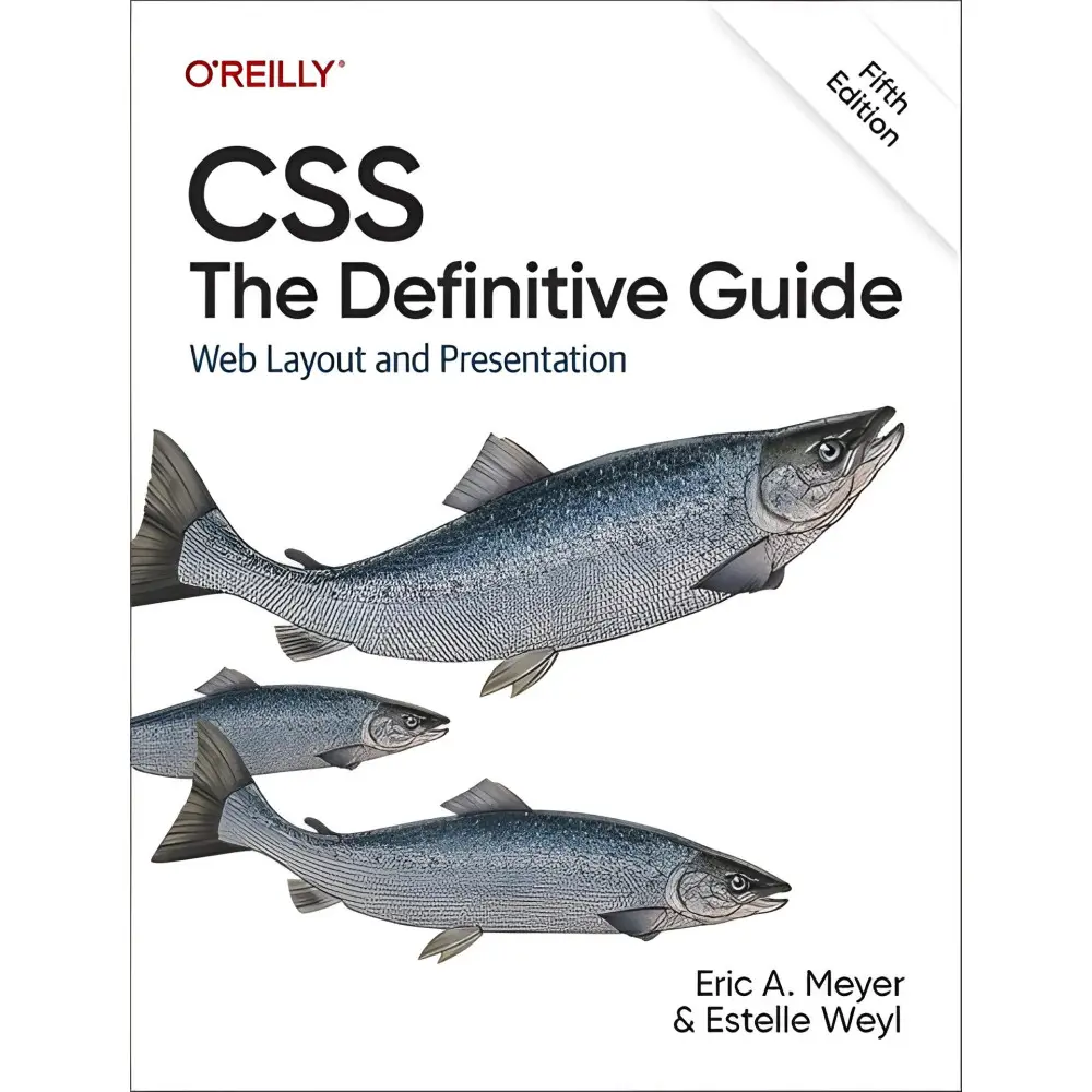 CSS: The Definitive Guide: Web Layout and Presentation 5th Edition. Eric A. Meyer, Estelle Weyl CSS: The Definitive Guide: Web Layout and Presentation 5th Edition. Eric A. Meyer, Estelle Weyl