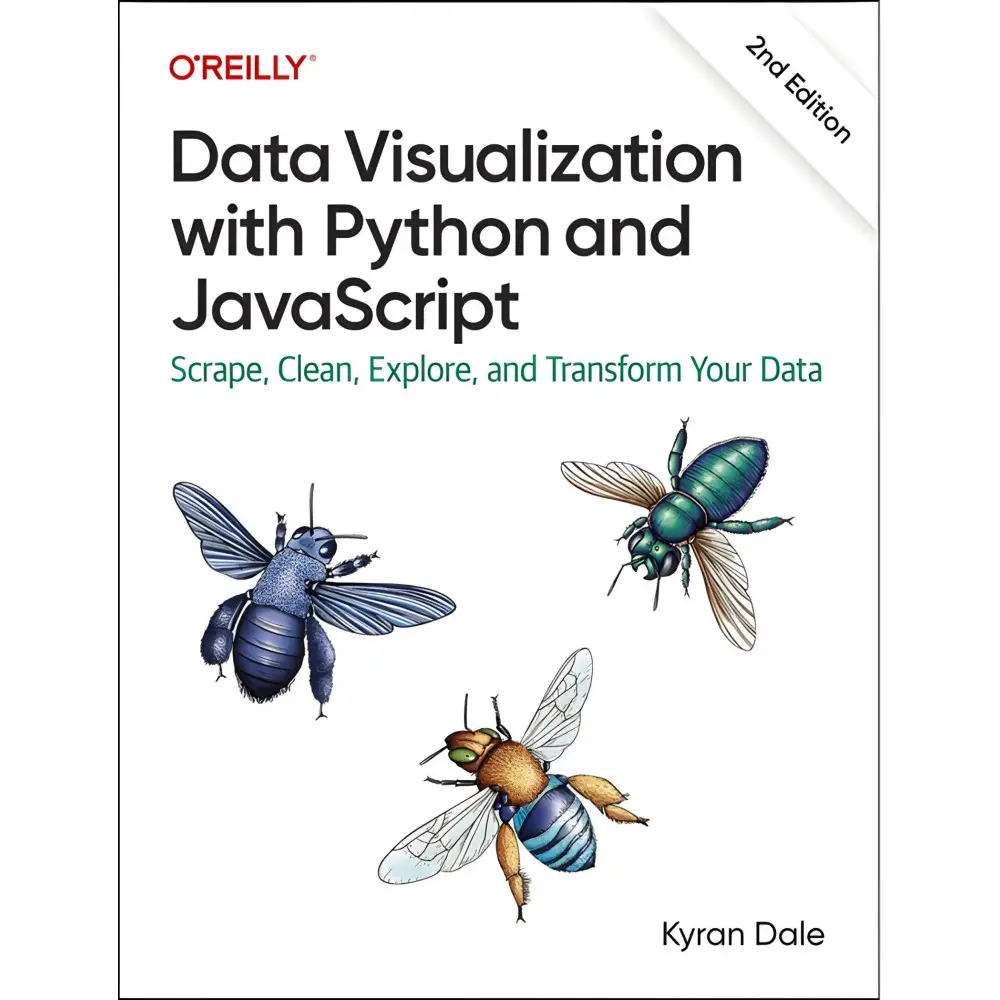 Data Visualization with Python and JavaScript: Scrape, Clean, Explore, and Transform Your Data. Kyran Dale. 2nd Edition. Data Visualization with Python and JavaScript: Scrape, Clean, Explore, and Transform Your Data. Kyran Dale. 2nd Edition.