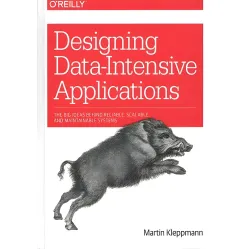 Designing Data-Intensive Applications: The Big Ideas Behind Reliable, Scalable, and Maintainable Systems Designing Data-Intensive Applications: The Big Ideas Behind Reliable, Scalable, and Maintainable Systems