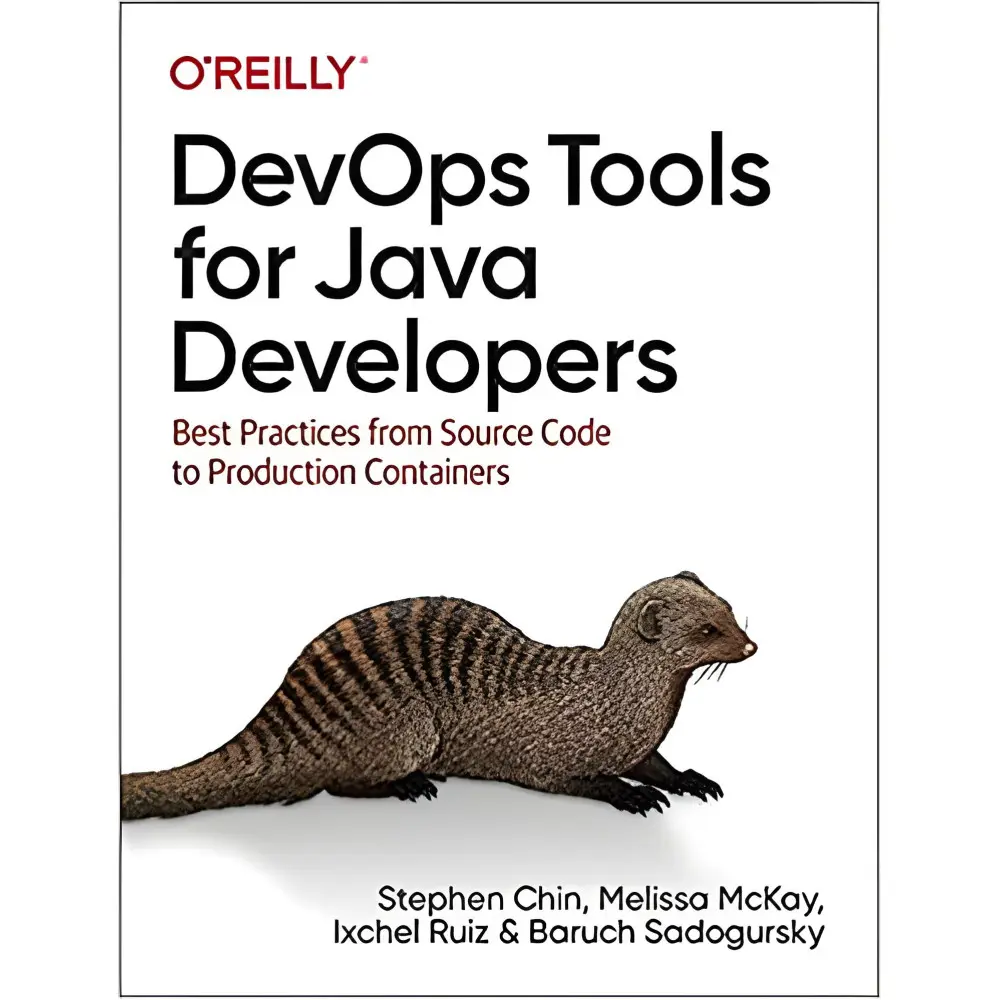 DevOps Tools for Java Developers: Best Practices from Source Code to Production Containers, Stephen Chin DevOps Tools for Java Developers: Best Practices from Source Code to Production Containers, Stephen Chin