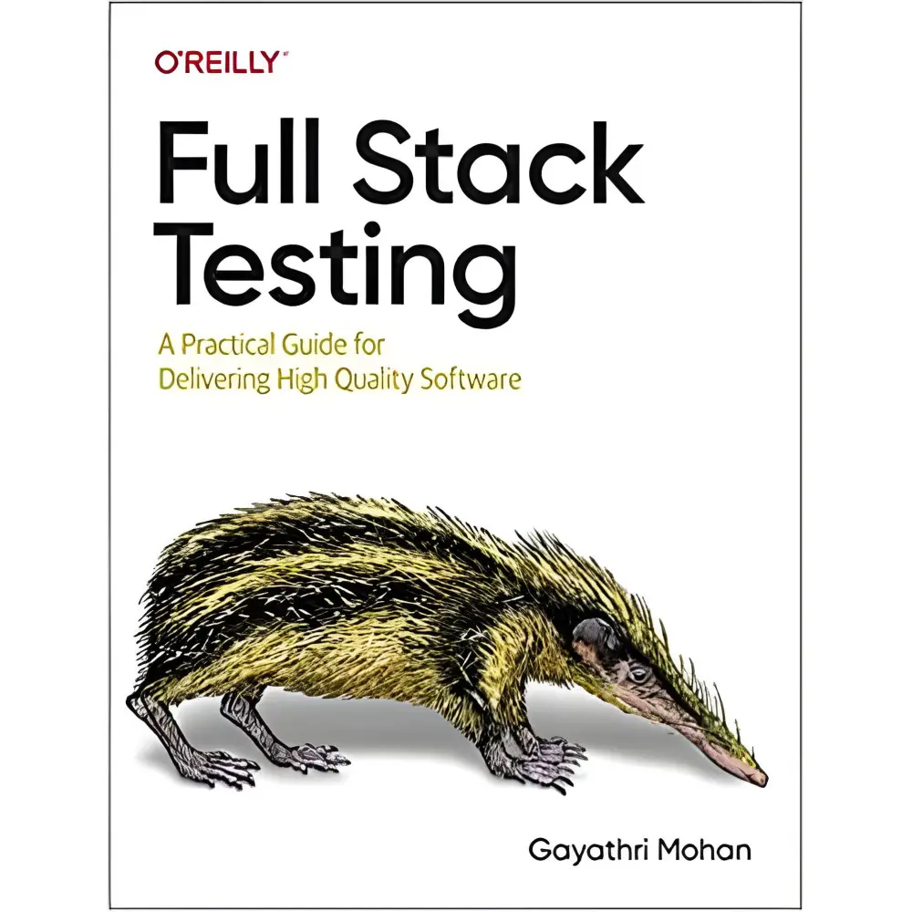 Full Stack Testing: A Practical Guide for Delivering High Quality Software. Gayathri Mohan Full Stack Testing: A Practical Guide for Delivering High Quality Software. Gayathri Mohan