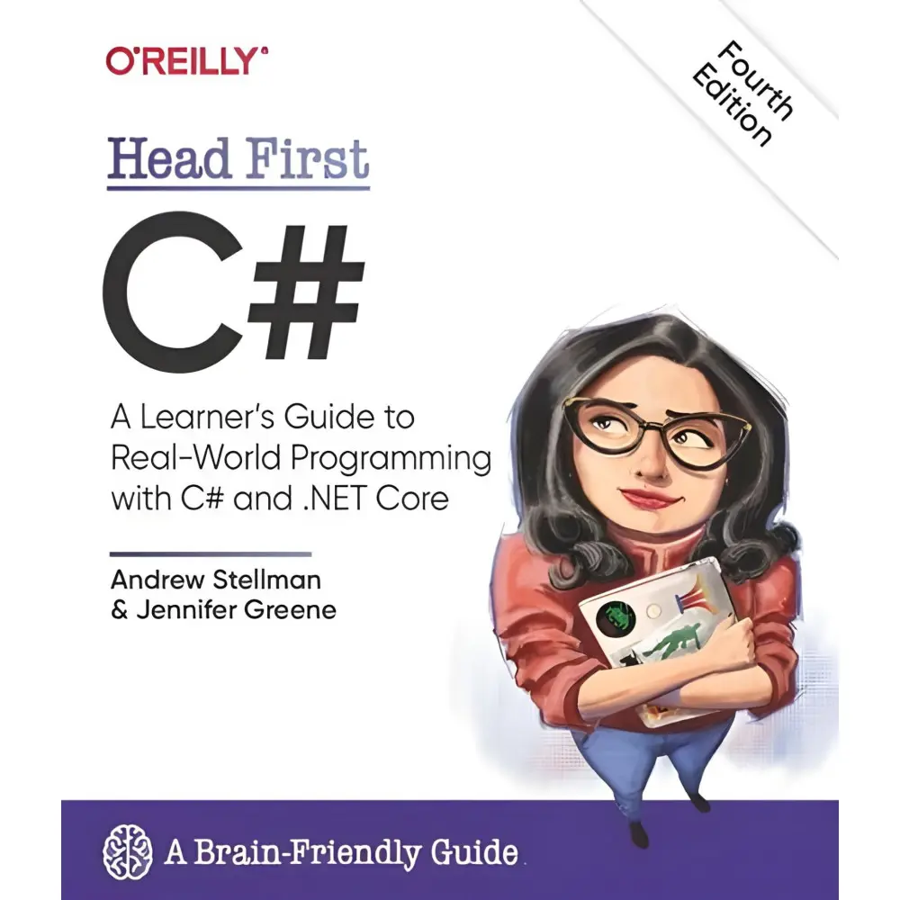 Head First C#: A Learner's Guide to Real-World Programming with C# and .NET Core 4th Edition. Jennifer Greene, Head First C#: A Learner's Guide to Real-World Programming with C# and .NET Core 4th Edition. Jennifer Greene,