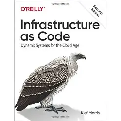 Infrastructure as Code: Dynamic Systems for the Cloud Age 2nd Edition. Kief Morris Infrastructure as Code: Dynamic Systems for the Cloud Age 2nd Edition. Kief Morris