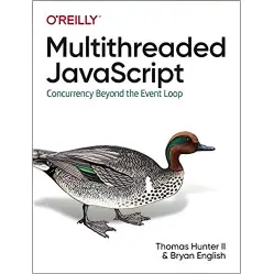 Multithreaded JavaScript: Concurrency Beyond the Event Loop. II Thomas Hunter, Bryan English Multithreaded JavaScript: Concurrency Beyond the Event Loop. II Thomas Hunter, Bryan English