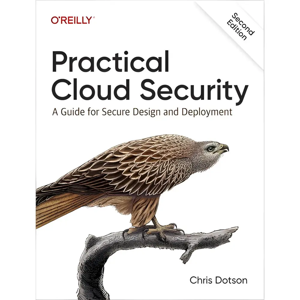 Practical Cloud Security: A Guide for Secure Design and Deployment 2nd Edition. Chris Dotson Practical Cloud Security: A Guide for Secure Design and Deployment 2nd Edition. Chris Dotson