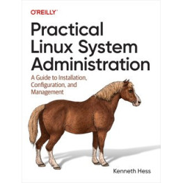 Practical Linux System Administration by Kenneth Hess