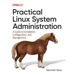 Practical Linux System Administration by Kenneth Hess Practical Linux System Administration by Kenneth Hess