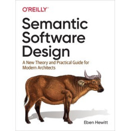 Semantic Software Design. Eben Hewitt