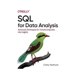 SQL for Data Analysis. 1st Ed. Cathy Tanimura SQL for Data Analysis. 1st Ed. Cathy Tanimura