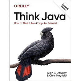 Think Java: How to Think Like a Computer Scientist 2nd Edition. Allen B. Downey, Chris Mayfield