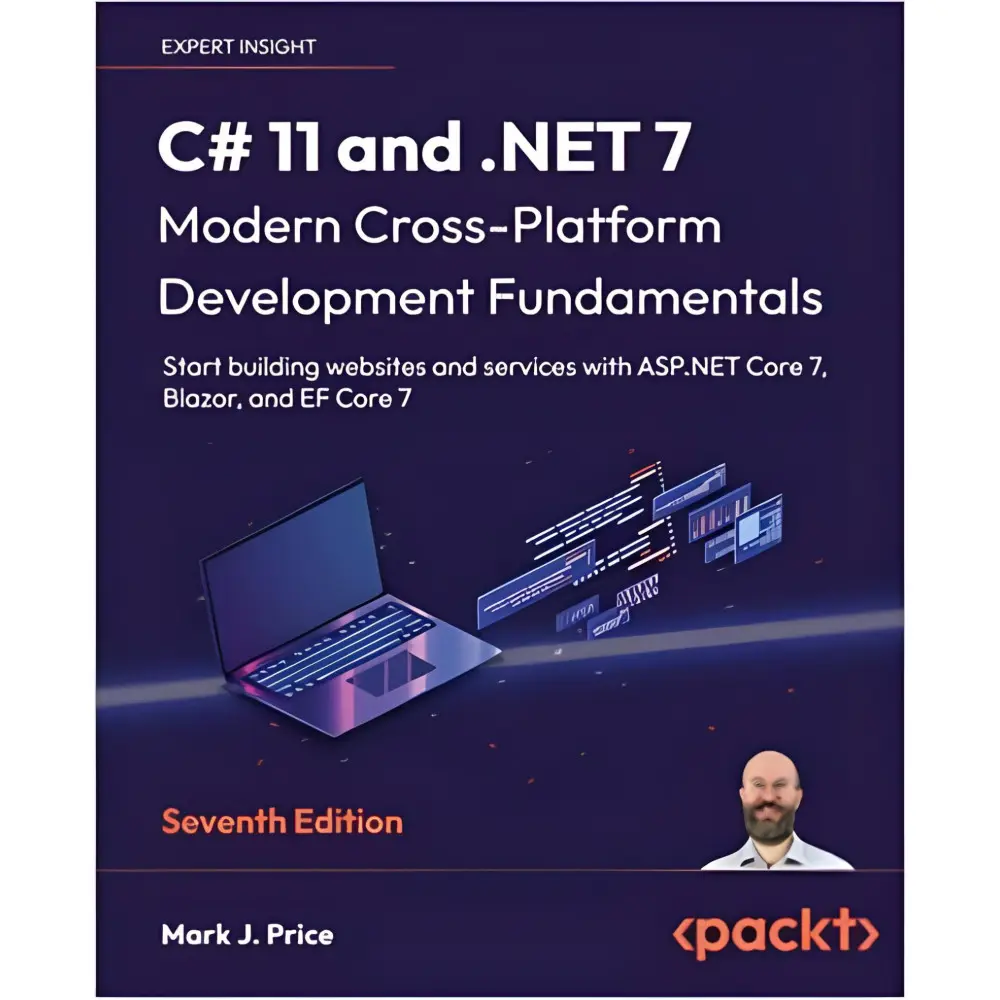 C# 11 and .NET 7 – Modern Cross-Platform Development Fundamentals. Mark J. Price 7th Edition C# 11 and .NET 7 – Modern Cross-Platform Development Fundamentals. Mark J. Price 7th Edition