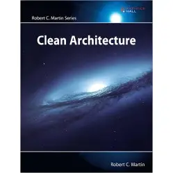 Clean Architecture: A Craftsman's Guide to Software Structure and Design (Robert C. Martin Series) Clean Architecture: A Craftsman's Guide to Software Structure and Design (Robert C. Martin Series)