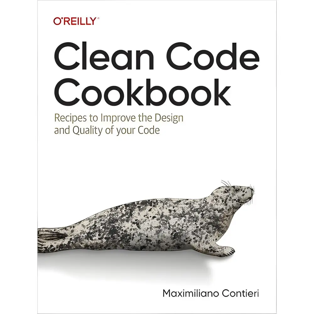 Clean Code Cookbook: Recipes to Improve the Design and Quality of your Code 1st Edition. Maximiliano Contieri Clean Code Cookbook: Recipes to Improve the Design and Quality of your Code 1st Edition. Maximiliano Contieri