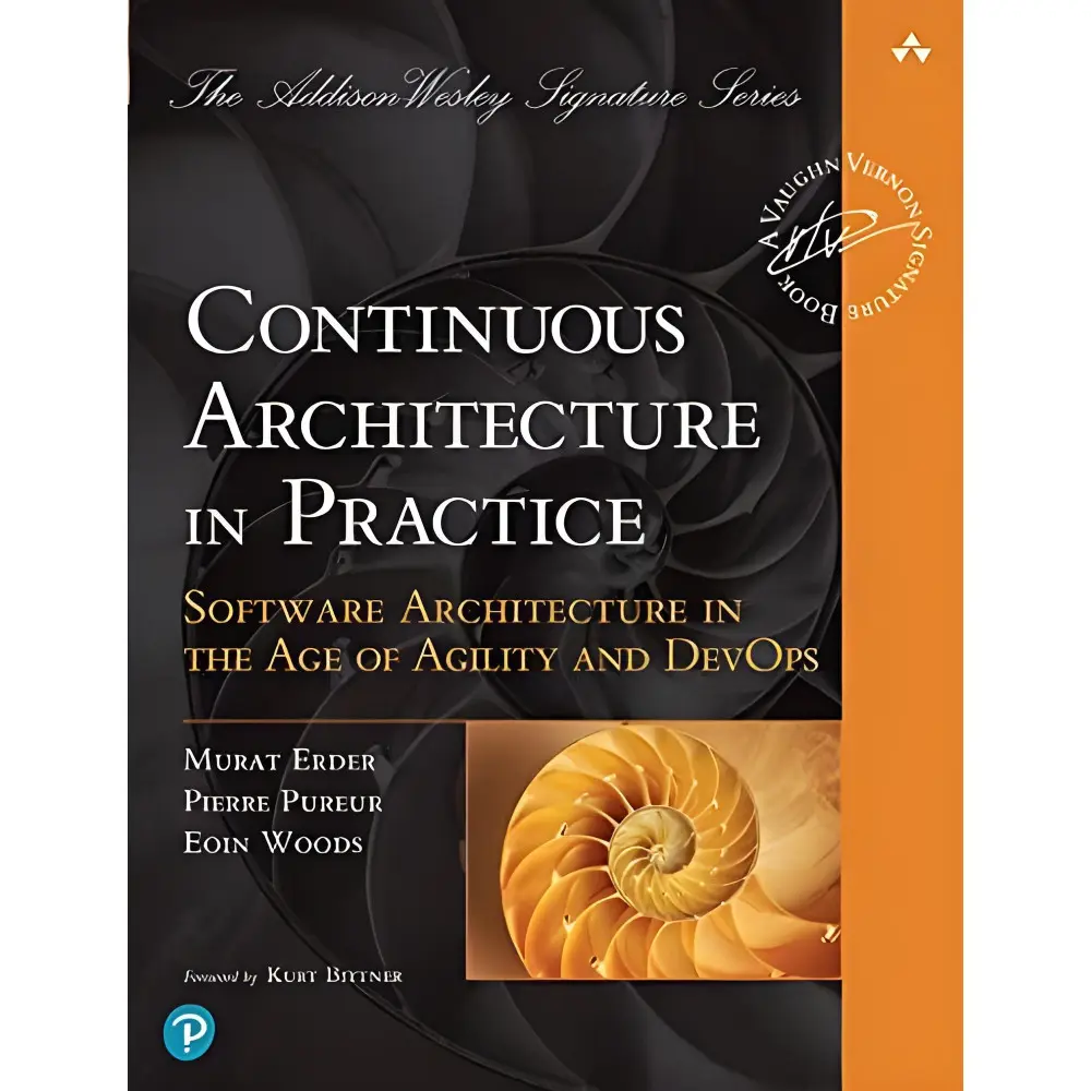 Continuous Architecture in Practice: Software Architecture in the Age of Agility and DevOps Continuous Architecture in Practice: Software Architecture in the Age of Agility and DevOps