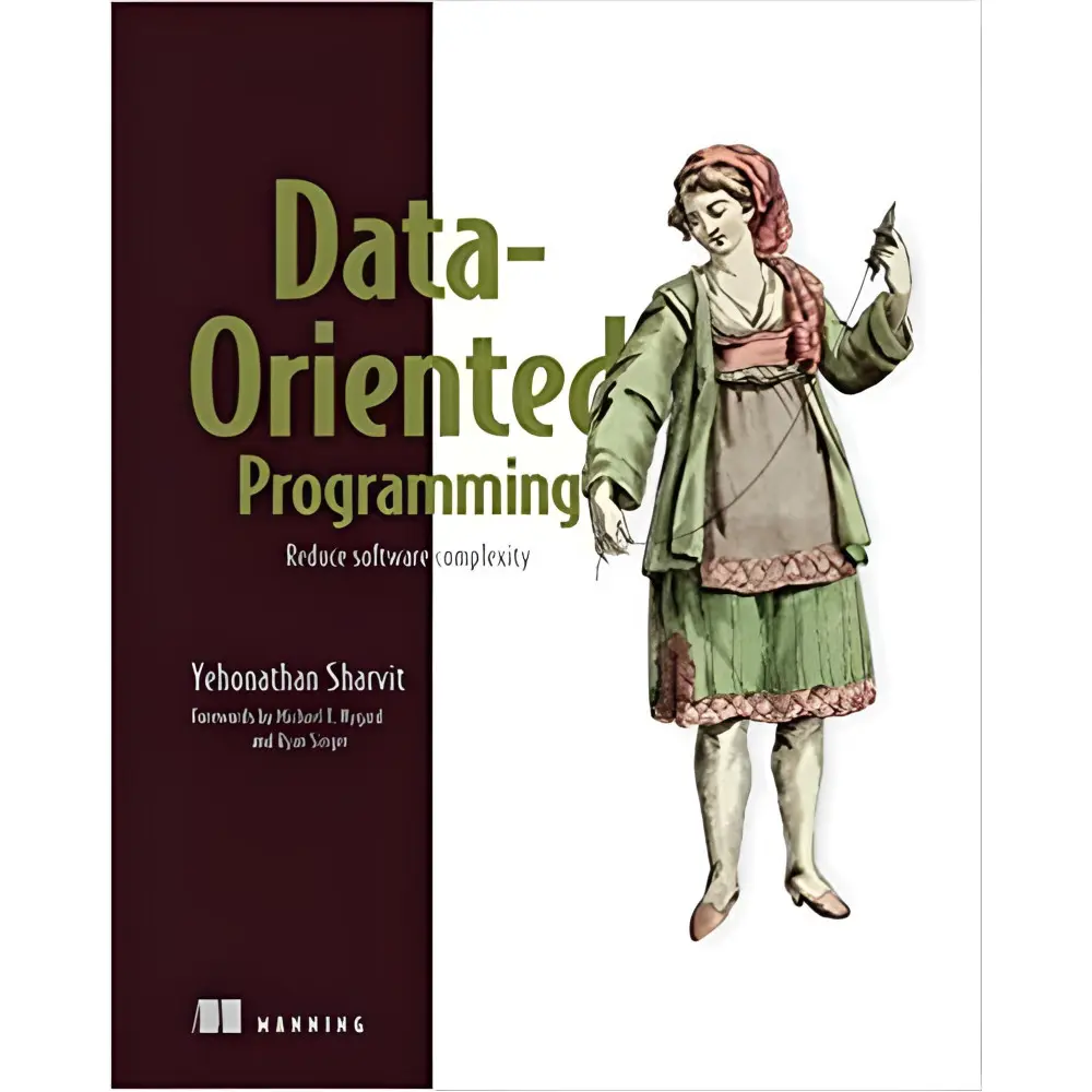Data-Oriented Programming: Reduce software complexity. Yehonathan Sharvit Data-Oriented Programming: Reduce software complexity. Yehonathan Sharvit
