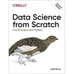Data Science from Scratch: First Principles with Python 2nd Edition/ Joel Grus Data Science from Scratch: First Principles with Python 2nd Edition/ Joel Grus