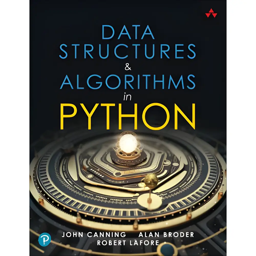 Data Structures & Algorithms in Python. John Canning, Alan Broder, Robert Lafore Data Structures & Algorithms in Python. John Canning, Alan Broder, Robert Lafore