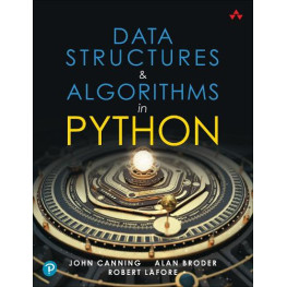 Data Structures & Algorithms in Python. John Canning, Alan Broder, Robert Lafore