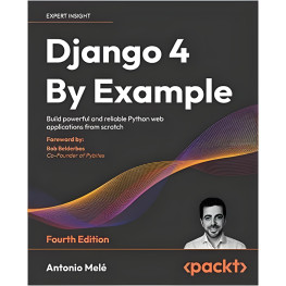 Django 4 By Example. Antonio Mele