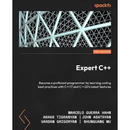 Expert C++: Become a proficient programmer by learning coding best practices with C++17 and C++20's latest fea