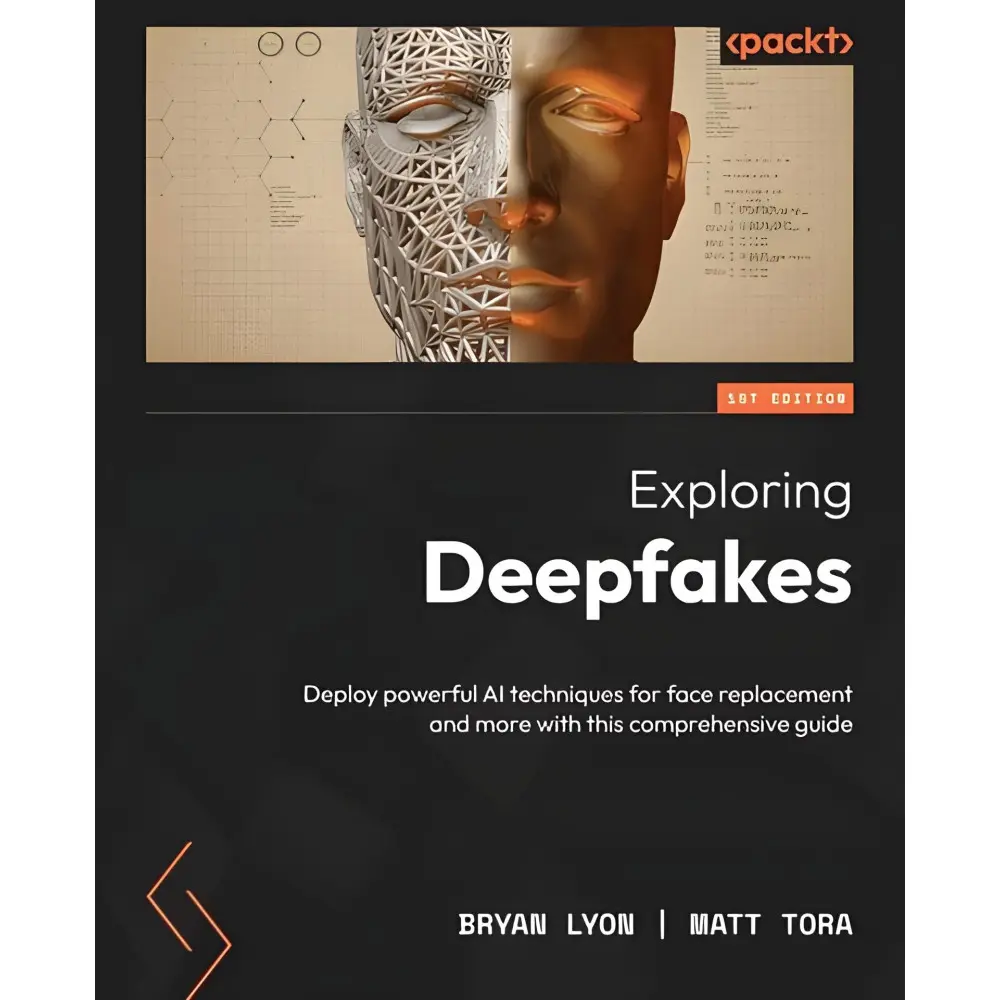 Exploring Deepfakes: Deploy powerful AI techniques for face replacement and more with this comprehensive guide Exploring Deepfakes: Deploy powerful AI techniques for face replacement and more with this comprehensive guide