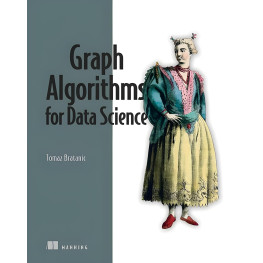 Graph Algorithms for Data Science With examples in Neo4j. Tomaz Bratanic