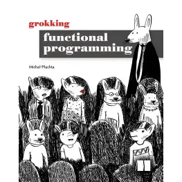 Grokking Functional Programming. Michal Plachta Grokking Functional Programming. Michal Plachta