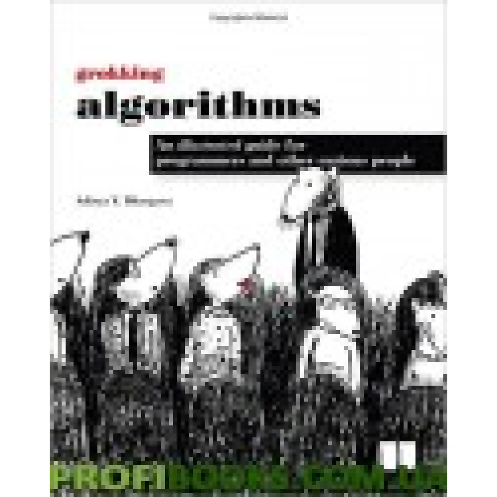 Grokking Algorithms An Illustrated Guide For Programmers and Other Curious People by Aditya Grokking Algorithms An Illustrated Guide For Programmers and Other Curious People by Aditya