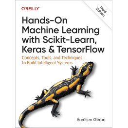 Hands-On Machine Learning with Scikit-Learn, Keras, and TensorFlow.  Aurélien Géron. 3rd Edition.