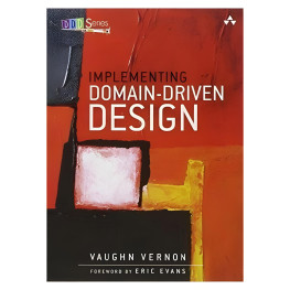 Implementing Domain-Driven Design. Vaughn Vernon