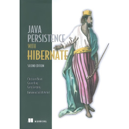 Java Persistence и Hibernate. Крістіан Бауер,апень Кінг, Гері реакторі