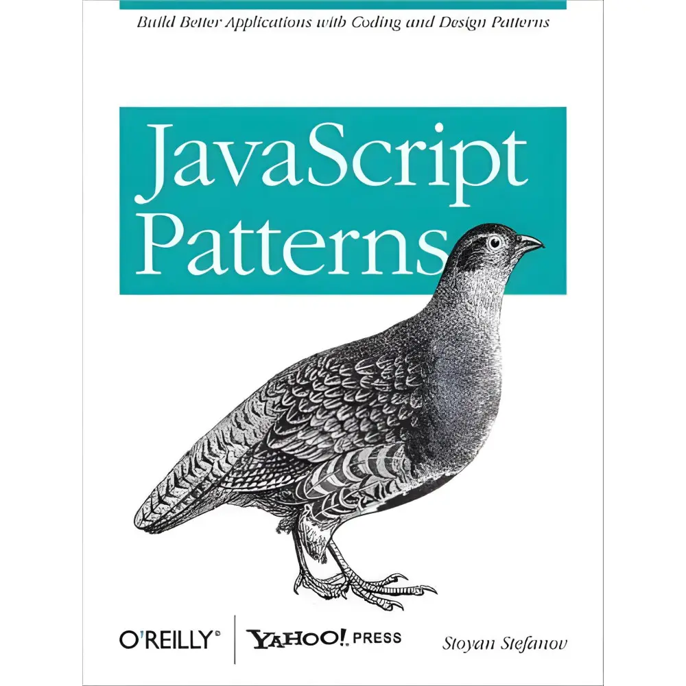 JavaScript Patterns: Build Better Applications with Coding and Design Patterns. Stoyan Stefanov JavaScript Patterns: Build Better Applications with Coding and Design Patterns. Stoyan Stefanov