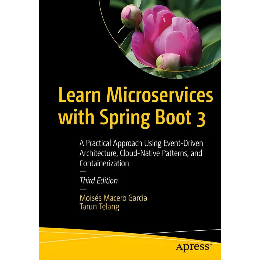 Learn Microservices with Spring Boot 3. Moises Macero Garcia, Tarun Telang Learn Microservices with Spring Boot 3. Moises Macero Garcia, Tarun Telang