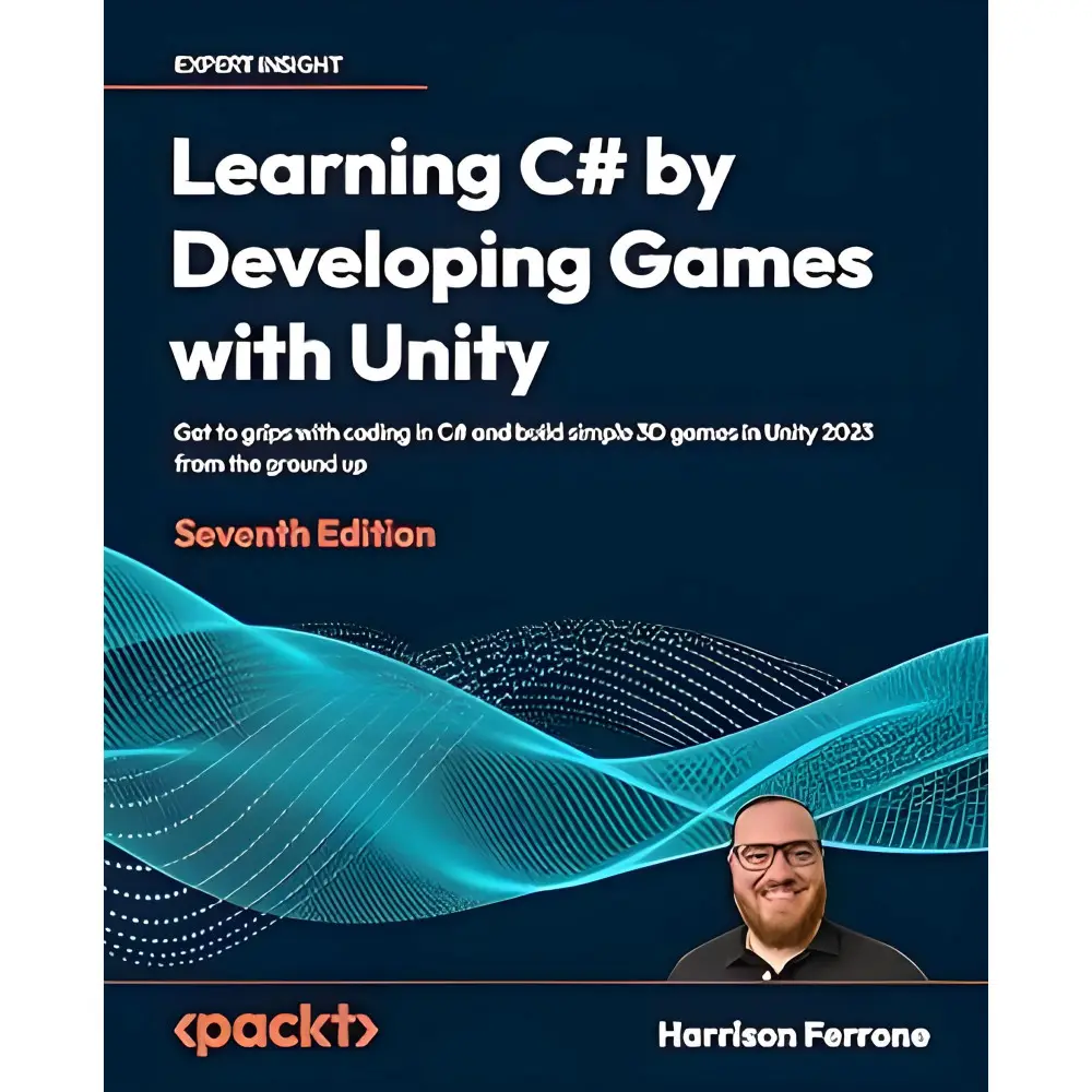 Learning C# by Developing Games with Unity - Seventh Edition. Harrison Ferrone Learning C# by Developing Games with Unity - Seventh Edition. Harrison Ferrone