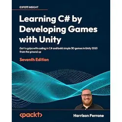 Learning C# by Developing Games with Unity - Seventh Edition. Harrison Ferrone Learning C# by Developing Games with Unity - Seventh Edition. Harrison Ferrone