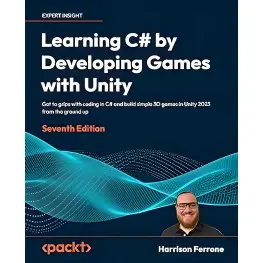 Learning C# by Developing Games with Unity - Seventh Edition. Harrison Ferrone Learning C# by Developing Games with Unity - Seventh Edition. Harrison Ferrone