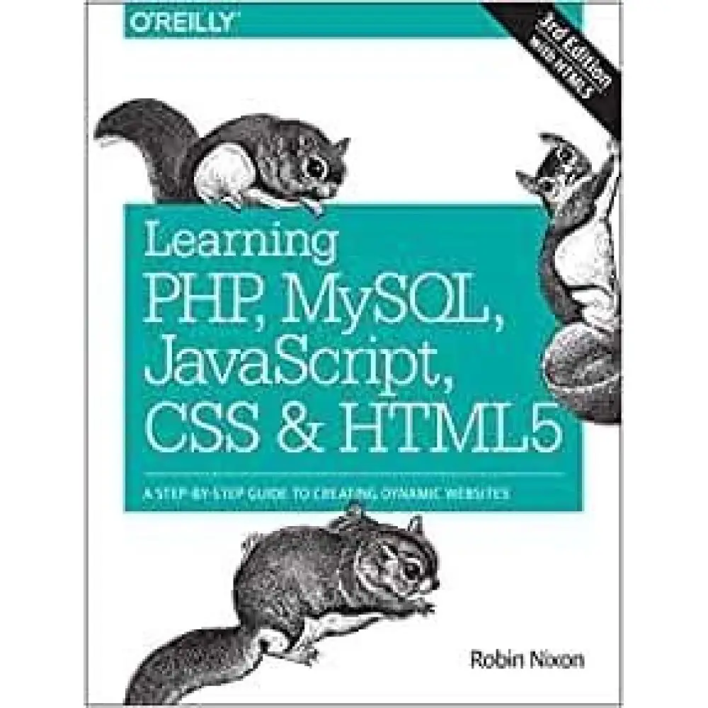 Learning PHP, MySQL, JavaScript, CSS & HTML5. A Step-by-Step Guide to Creating Dynamic Websites 3rd Edition. Learning PHP, MySQL, JavaScript, CSS & HTML5. A Step-by-Step Guide to Creating Dynamic Websites 3rd Edition.