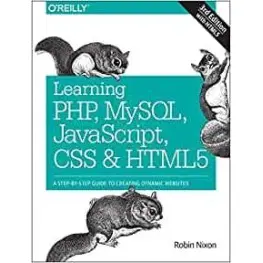 Learning PHP, MySQL, JavaScript, CSS & HTML5. A Step-by-Step Guide to Creating Dynamic Websites 3rd Edition. Learning PHP, MySQL, JavaScript, CSS & HTML5. A Step-by-Step Guide to Creating Dynamic Websites 3rd Edition.